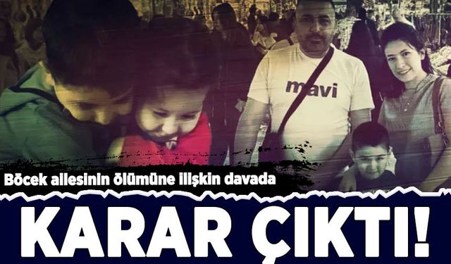 Türkiye'nin konuştuğu Böcek ailesi davasında karar çıktı!
