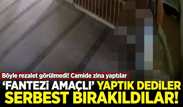 Böyle rezalet görülmedi! Camide zina yaptılar: 'Fantezi amaçlı' yaptık dediler serbest bırakıldılar