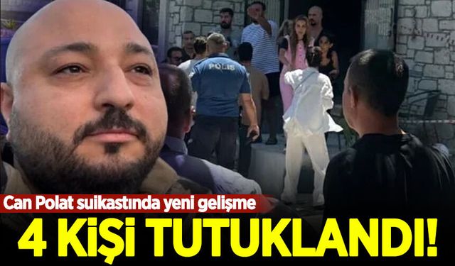 Can Polat suikastında yeni gelişme: 4 kişi tutuklandı!