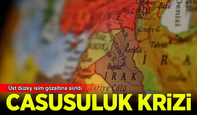 Irak'ı sarsan casusluk krizi! Üst düzey isim gözaltına alındı