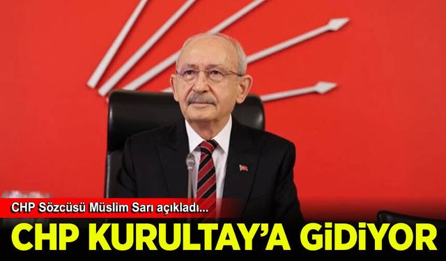 CHP'de yeni kurultay