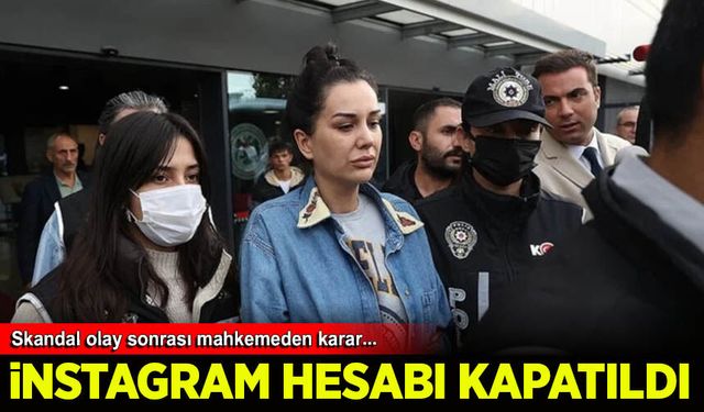 Dilan Polat'ın Instagram hesabına erişim engeli kararı