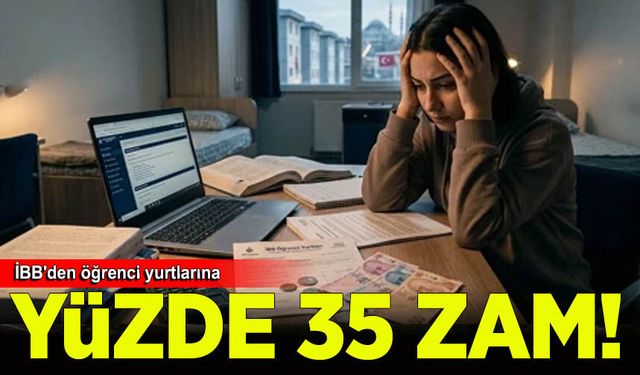 İBB'den öğrenci yurtlarına yüzde 35 zam!