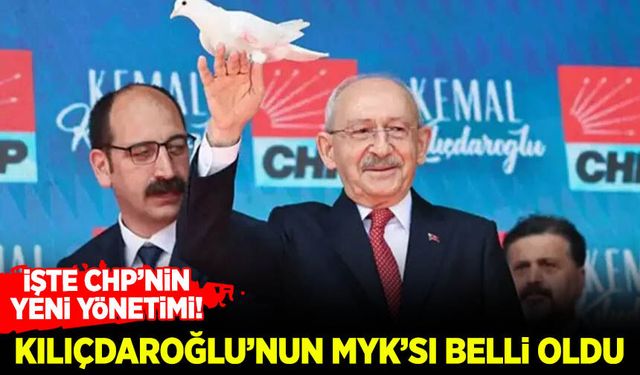 CHP MYK üyeleri belli oldu! İşte Kılıçdaroğlu'nun A takımı