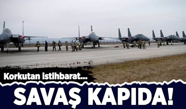 Avrupa ülkesinden korkutan istihbarat: Savaş çok yakın!