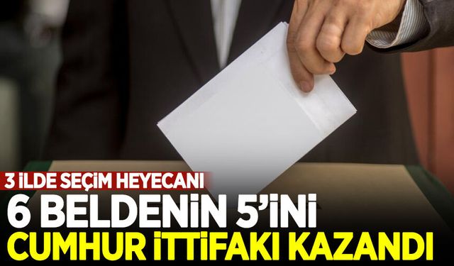 Üç ilde ara seçim heyecanı! Cumhur ittifakı 6 beldenin 5'ini kazandı