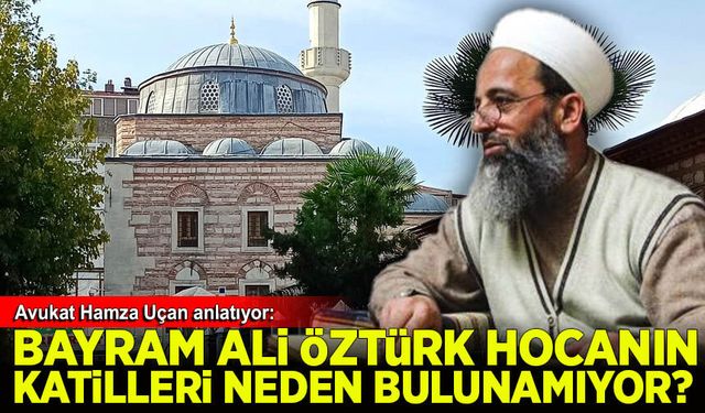 Bayram Ali Öztürk Hocanın katilleri neden bulunamıyor?