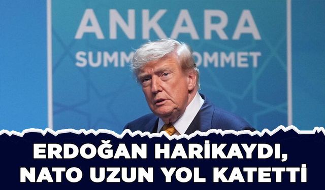 Trump: Erdoğan harikaydı, NATO uzun yol katetti