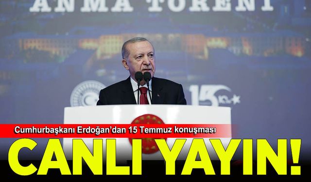 Cumhurbaşkanı Erdoğan'dan 15 Temmuz konuşması