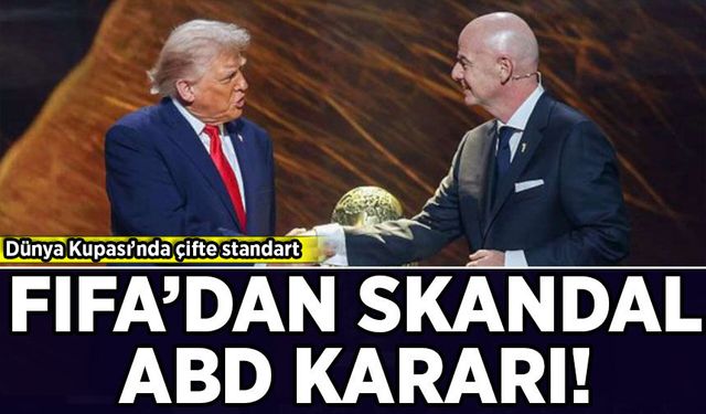 Dünya Kupası’nda çifte standart: FIFA'dan skandal ABD kararı