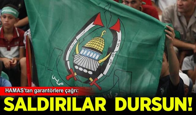 Hamas, İsrail'in Gazze'ye yönelik saldırılarının durdurulması çağrısında bulundu