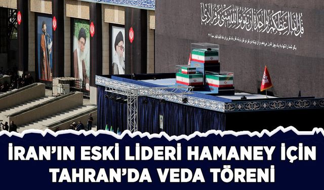İran’ın eski lideri Hamaney için Tahran'da veda töreni