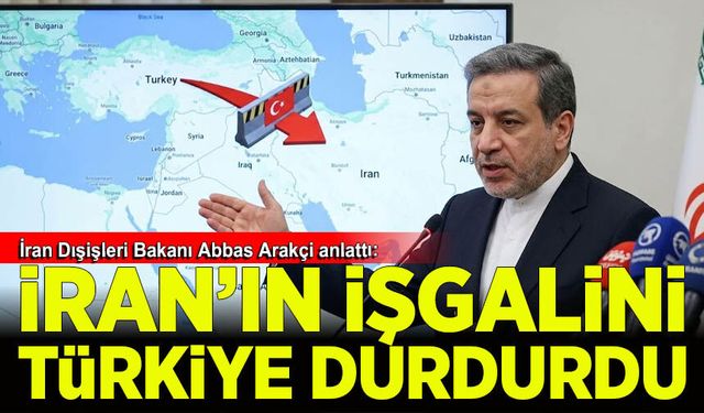 İran Dışişleri Bakanı Abbas Arakçi anlattı: İran işgalini Türkiye durdurdu