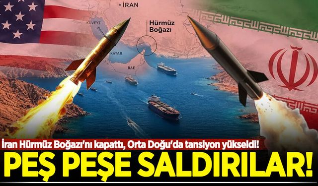 İran Hürmüz Boğazı'nı kapattı, Orta Doğu'da tansiyon yükseldi!