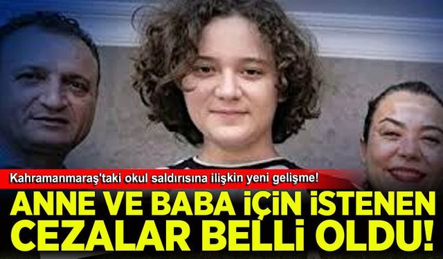10 kişi ölmüştü: Kahramanmaraş'taki okul saldırısına ilişkin yeni gelişme!