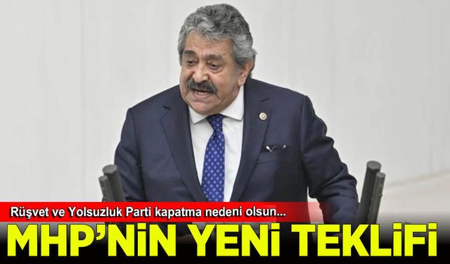 MHP'den yeni teklif: Rüşvet ve Yolsuzluk Parti kapatma nedeni olsun