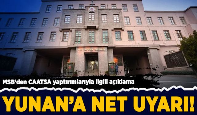 MSB'den CAATSA yaptırımlarıyla ilgili açıklama: Yunan'a net uyarı!