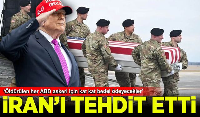 Donald Trump'tan İran'a tehdit: Öldürülen her ABD askeri için kat kat bedel ödeyecekler
