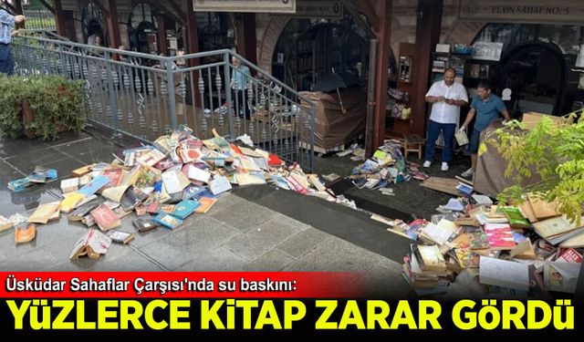 Üsküdar Sahaflar Çarşısı'nda su baskını: Yüzlerce kitap zarar gördü
