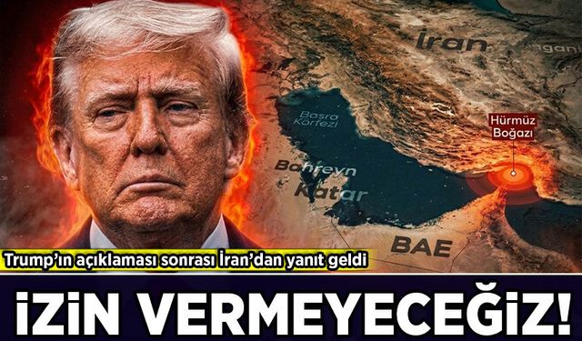 Trump'ın açıklaması sonrası İran’dan yanıt geldi: İzin vermeyeceğiz!