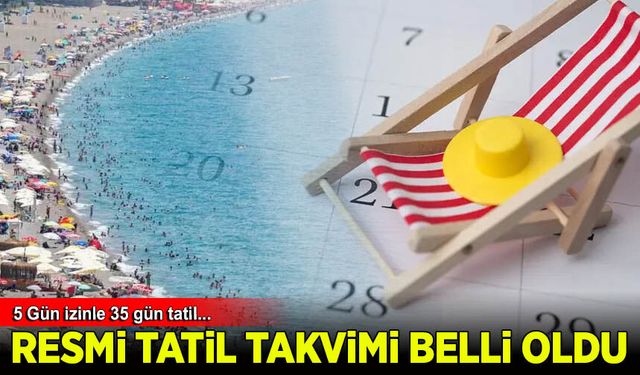 2027'de 5 günlük izin ile 35 gün tatilin formülü açıklandı