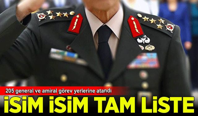 205 general ve amiral görev yerlerine atandı