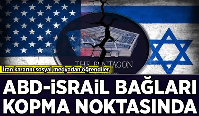 ABD-İsrail bağları kopma noktasında: İran saldırılarını durdurma kararını sosyal medyadan öğrendiler