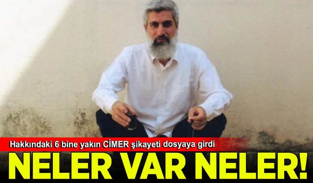 Alparslan Kuytul suç örgütü hakkındaki 6 bin CİMER şikayeti mercek altında