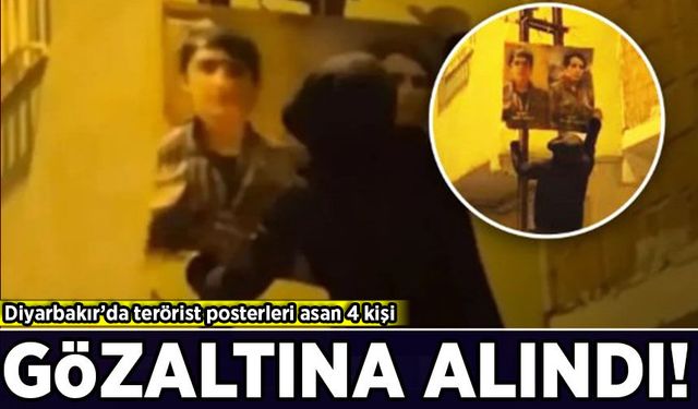 Diyarbakır’da terörist posterleri asan 4 kişi gözaltına alındı