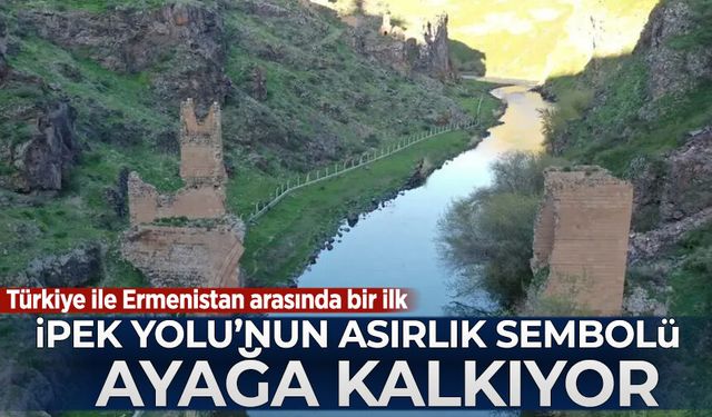 İpek Yolu'nun asırlık sembolü ayağa kalkıyor! Türkiye ile Ermenistan arasında bir ilk
