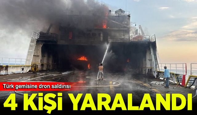 Türk gemisine Karadeniz'de dron saldırısı: 4 yaralı