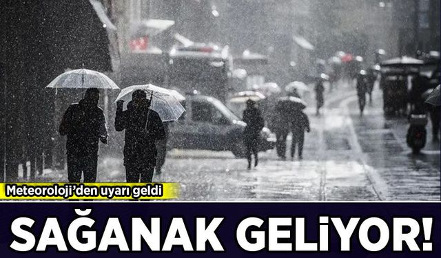 Meteoroloji'den uyarı geldi: Sağanak yağış geliyor