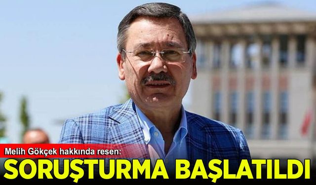 Melih Gökçek hakkında resen soruşturma başlatıldı