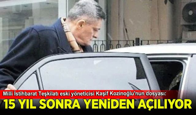 Kaşif Kozinoğlu dosyası 15 yıl sonra yeniden açılıyor