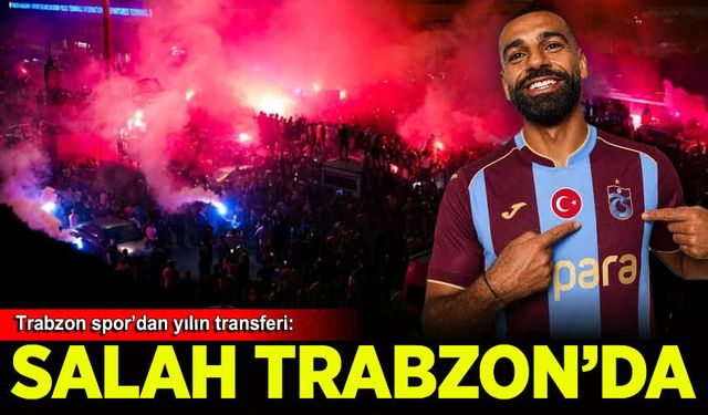 Muhammed Salah, Trabzon'a geldi