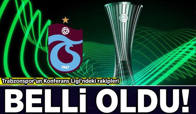 Trabzonspor'un Konferans Ligi'ndeki rakipleri belli oldu!