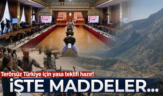 Terörsüz Türkiye için yasa teklifi hazır! İşte maddeler