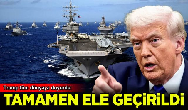 Trump tüm dünyaya duyurdu: ABD ordusu tamamen ele geçirdi!