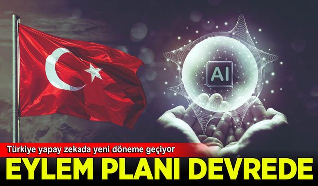 Yapay Zeka Eylem Planı Devrede