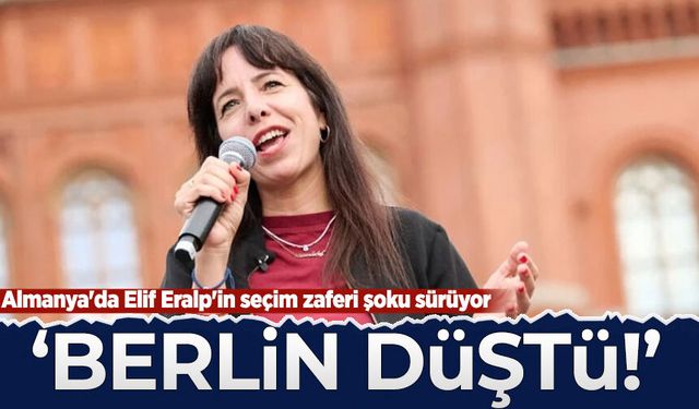 Almanya'da Elif Eralp'in seçim zaferi şoku: 'Berlin düştü'