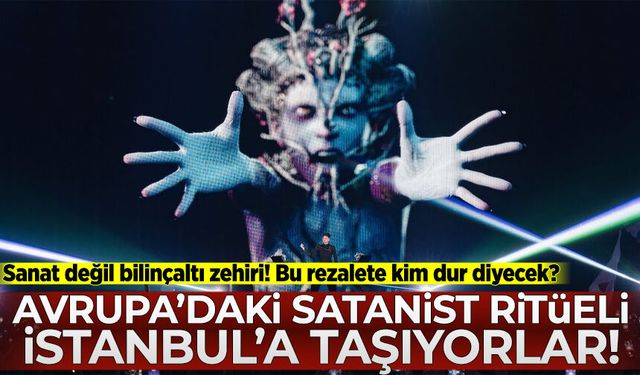 Sanat değil bilinçaltı zehiri: Avrupa'daki satanist ritüeli İstanbul'a taşıyorlar