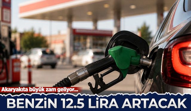 Akaryakıta büyük zam! Benzinin litresi 12,5 lira artacak