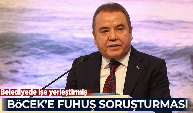 Muhittin Böcek hakkında fuhuş soruşturması! Belediyede işe yerleştirmiş