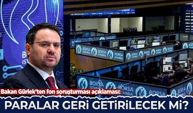 Bakan Gürlek’ten fon soruşturması açıklaması: Paralar geri getirilecek mi?