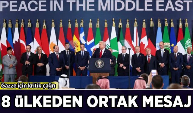 Gazze için kritik çağrı: 8 ülkeden ortak mesaj