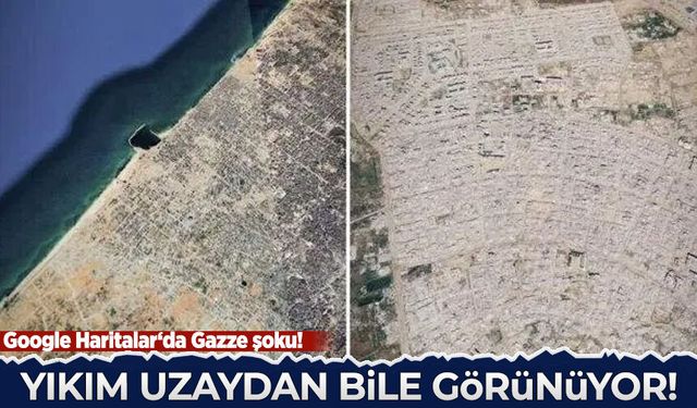 Google Haritalar‘da Gazze şoku! İşte yıkım haritası