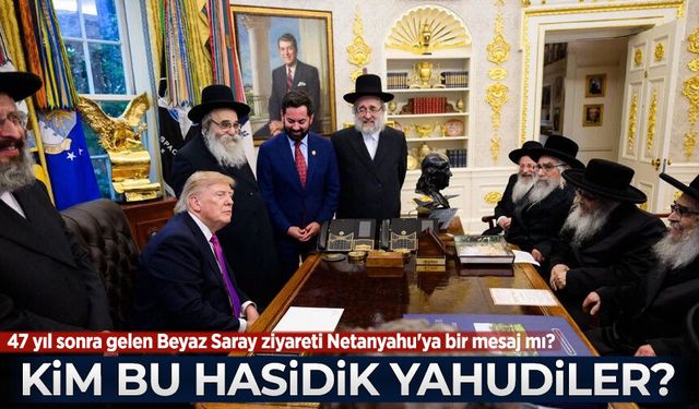 47 yıl sonra gelen Beyaz Saray ziyareti Netanyahu'ya bir mesaj mı?: Kim bu Hasidik Yahudiler?