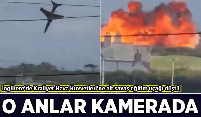 İngiltere'de Kraliyet Hava Kuvvetleri'ne ait savaş eğitim uçağı düştü! O anlar kamerada