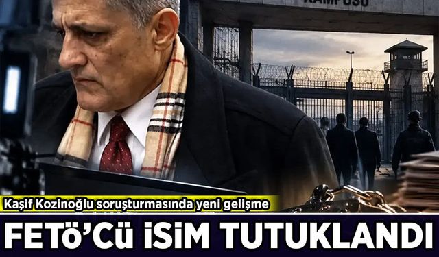 Kaşif Kozinoğlu soruşturmasında yeni gelişme: FETÖ'cü isim tutuklandı!