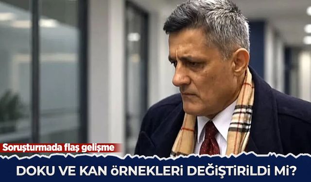Soruşturmada flaş gelişme: Kaşif Kozinoğlu’nun doku ve kan örnekleri değiştirildi mi?